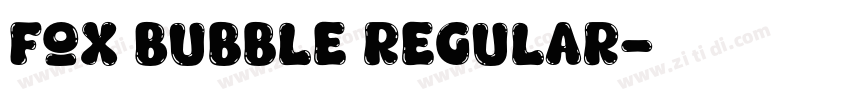 Fox Bubble Regular字体转换